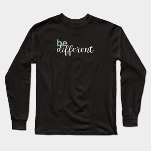 Be Different Long Sleeve T-Shirt